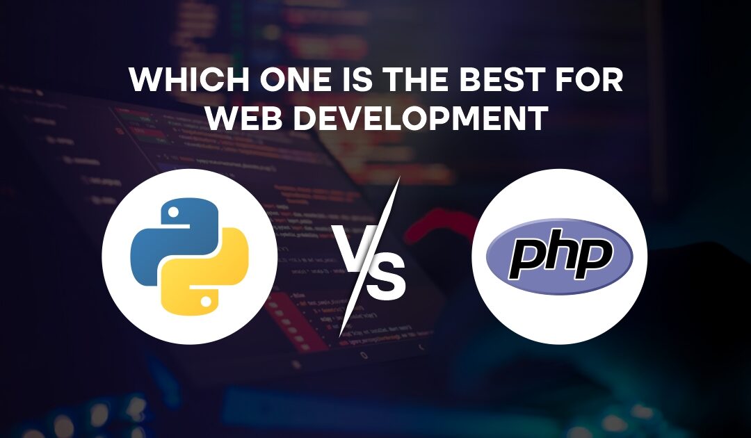 Python vs PHP: Which One is the Best for Web Development